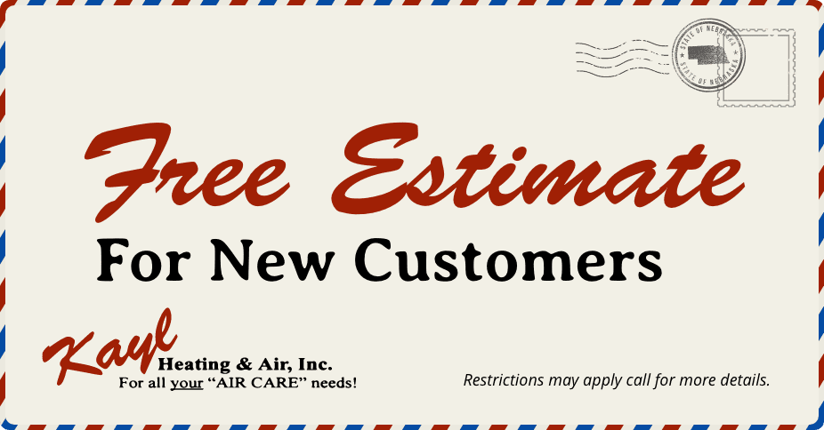 Kayl Heating & Air HVAC special for new customers. A FREE heating or cooling estimate.